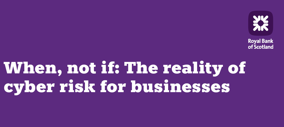 When, Not If: The Reality of Cyber Risk for  Businesses